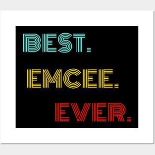 Best Emcee Ever - Nice Birthday Gift Idea Posters and Art